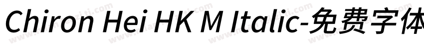 Chiron Hei HK M Italic字体转换